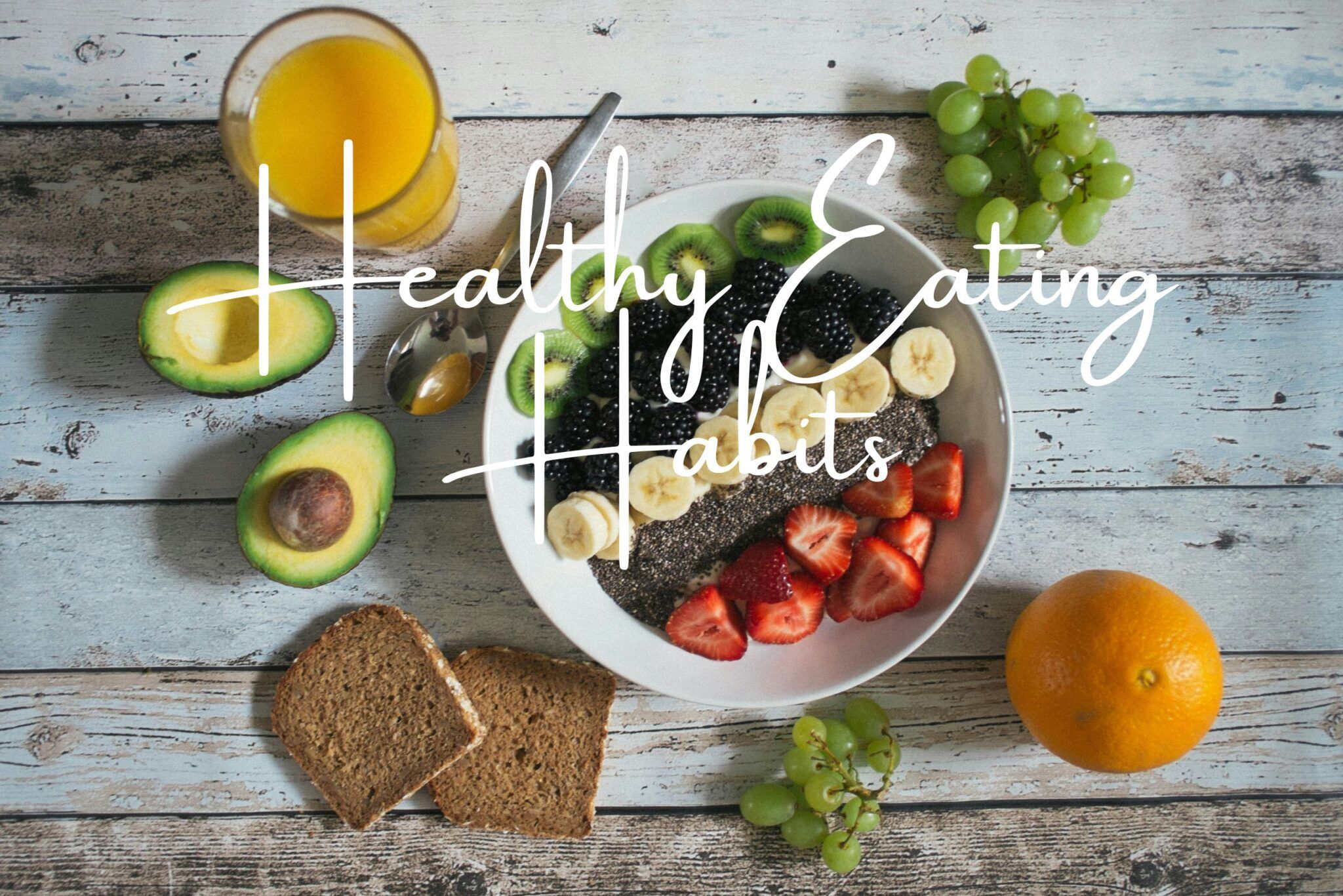 Healthy Eating Habits for Nutrition and Overall Well-Being - Sage and ...